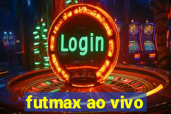 futmax ao vivo